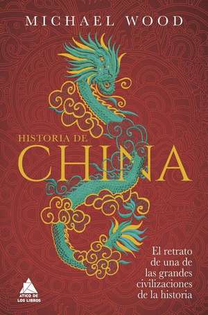 Historia de China, La de Michael Wood