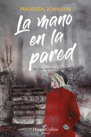 La mano en la pared (El caso Vermont): (The Hand on the Wall (Truly Devious Book 3) - Spanish Edition) de Maureen Johnson