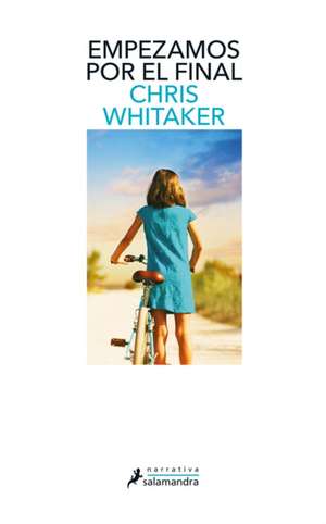 Empezamos Por El Final / We Begin at the End de Chris Whitaker