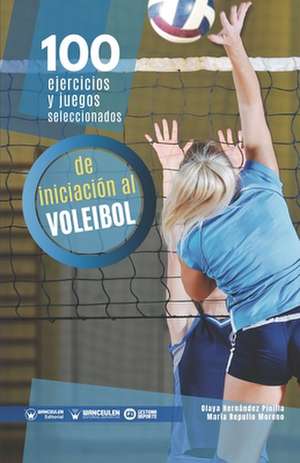 100 ejercicios y juegos seleccionados de iniciación al voleibol de María Repullo Moreno