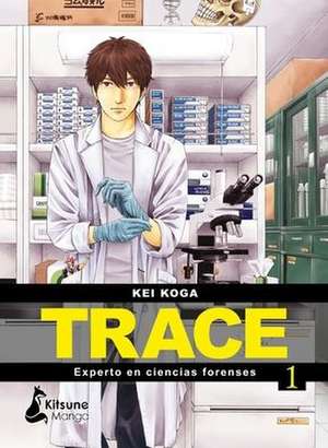 Trace: Experto En Ciencias Forenses 1 de Kei Koga