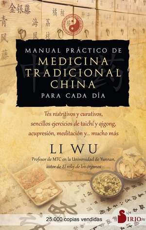 Manual Práctico de Medicina Tradicional China Para Cada Día de Li Wu