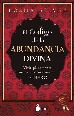 Código de la Abundancia Divina, El de Tosha Silver