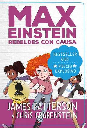 Max Einstein. Rebeldes Con Causa de James Patterson