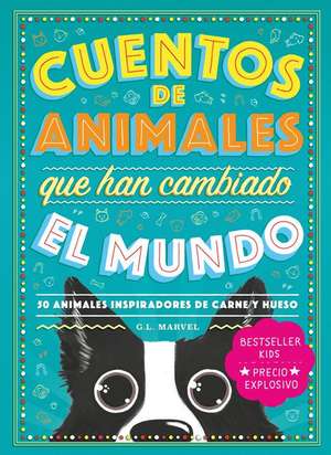 Cuentos de Animales Que Han Cambiado El Mundo de G. L. Marvel