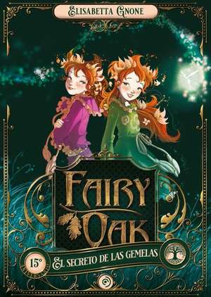 Fairy Oak 1. El Secreto de Las Gemelas de Elisabetta Gnone