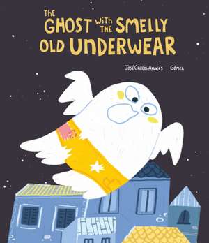 The Ghost with the Smelly Old Underwear de Jose Carlos Andres