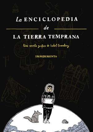 Enciclopedia de la Tierra Temprana, La de Isabel Greenberg