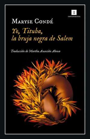 Yo, Tituba, La Bruja Negra de Salem de Maryse Conde