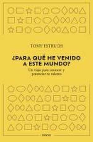 Para Que He Venido a Este Mundo? de Tony Estruch