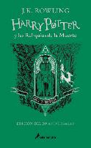 Harry Potter Y Las Reliquias de la Muerte (20 Aniv. Slytherin) / Harry Potter and Deathly Hallow (Slytherin) de J. K. Rowling