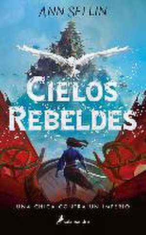 Cielos Rebeldes / Rebel Skies de Ann Sei Lin