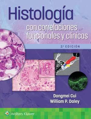 Histología con correlaciones funcionales y clínicas de Dongmei Cui MD (hon), PhD