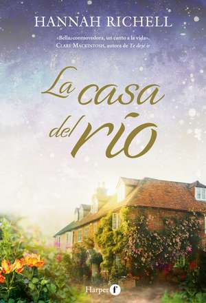 La casa del río (The River Home - Spanish Edition) de Hannah Richell