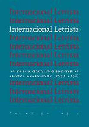 Internacional letrista : de los letristas a los situacionistas