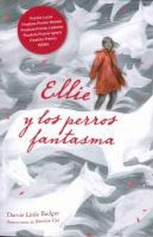 Ellie Y Los Perros Fantasma de Darcie Little Badger