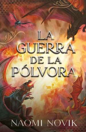 La Guerra de la Pólvora de Naomi Novik