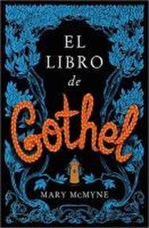 Libro de Gothel, El de Mary Mcmyne