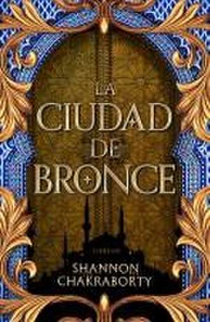 Ciudad de Bronce, La de Shannon Chakraborty