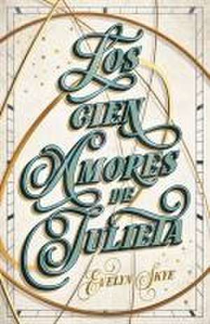 Los Cien Amores de Julieta de Evelyn Skye