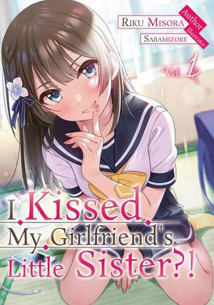 I Kissed My Girlfriend's Little Sister?! Volume 1 de Riku Misora