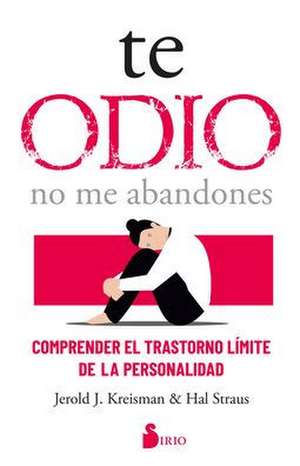 Te Odio - No Me Abandones de Jerold J Kreisman