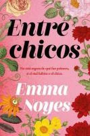 Entre Chicos de Emma Noyes