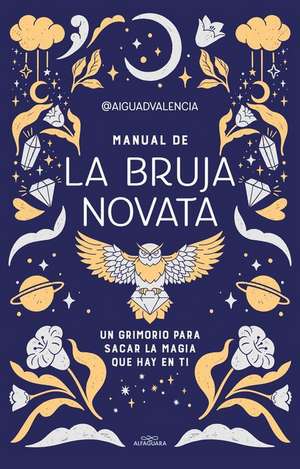 Manual de la Bruja Novata / The Rookie Witch's Handbook de @Aiguadvalencia