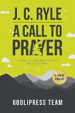 J. C. Ryle A Call to Prayer de Godlipress Team