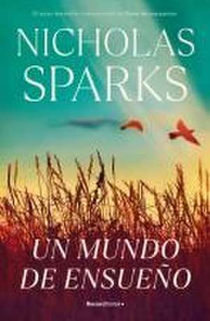 Un Mundo de Ensueño / Dreamland de Nicholas Sparks