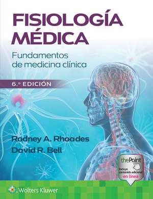 Fisiología médica: Fundamentos de medicina clínica de Rodney A. Rhoades PhD