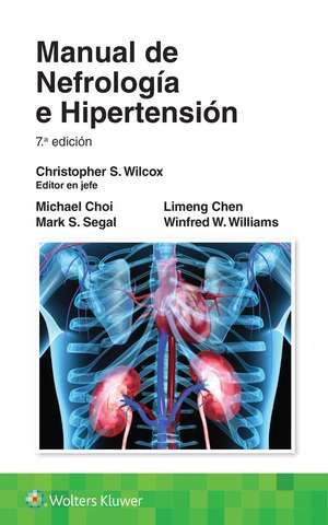 Manual de nefrología e hipertensión de Dr. Christopher S Wilcox MD PhD