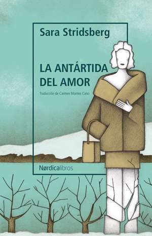 Antártida del Amor, La de Sara Stridsberg