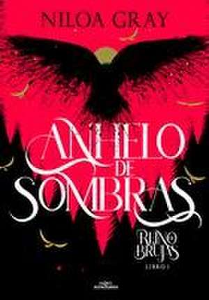 Anhelo de Sombras / Longing for Shadows de Niloa Gray