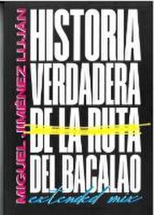 Historia verdadera de la ruta del bacalao