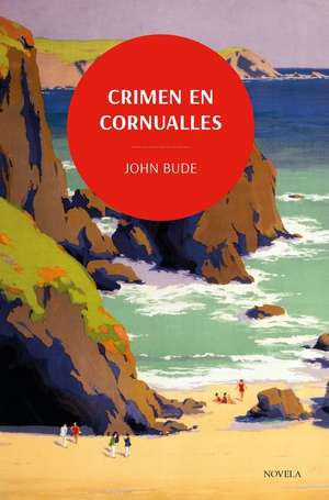 Crimen En Cornualles de John Bude