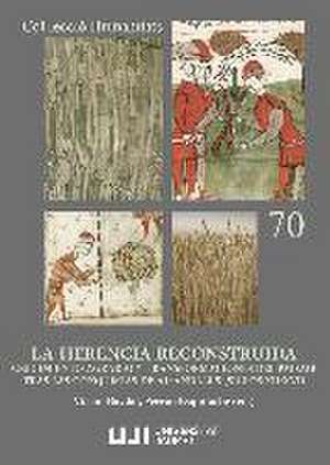 La herencia reconstruida : crecimiento agrario y transformaciones del paisaje tras las conquistas de al-Ándalus (siglos XII-XVI) de Vicent Baydal Sala