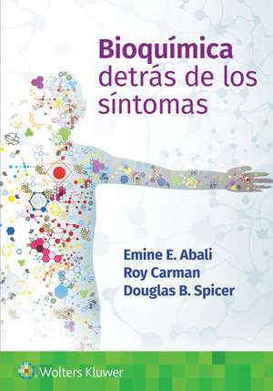 Bioquímica. Detrás de los síntomas de Emine E. Abali