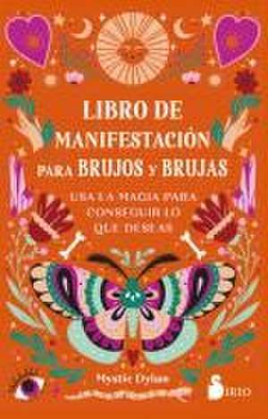 Libro de Manifestacion Para Brujos Y Brujas de Mystic Dylan