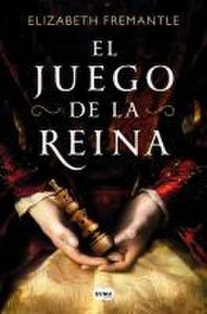 El Juego de la Reina / Queen's Gambit de Elizabeth Fremantle