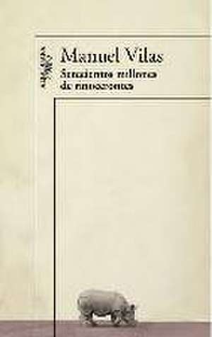 Setecientos millones de rinocerontes de Manuel Vilas