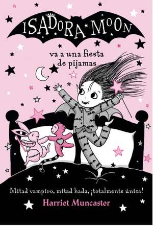 Isadora Moon Va A una Fiesta de Pijamas de Harriet Muncaster