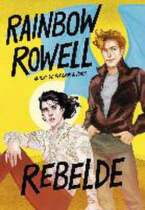 Rebelde de Rainbow Rowell