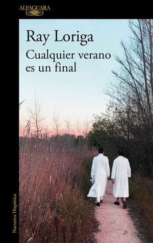 Cualquier Verano Es Un Final / Any Summer Is an Ending de Ray Loriga