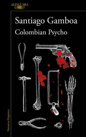 Colombian Psycho (Spanish Edition) de Santiago Gamboa