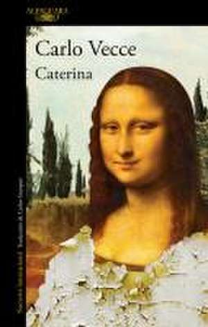 Caterina (Spanish Edition) de Carlo Vecce