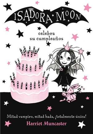 Isadora Moon Celebra Su Cumpleaños / Isadora Moon Has a Birthday de Harriet Muncaster