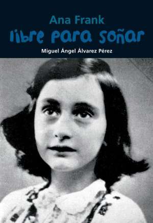Libre Para Soñar de Miguel Ángel Álvarez Pérez