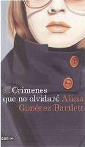 Crímenes que no olvidaré de Alicia Giménez Bartlett