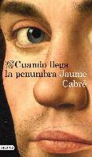 Cuando llega la penumbra de Jaume Cabré